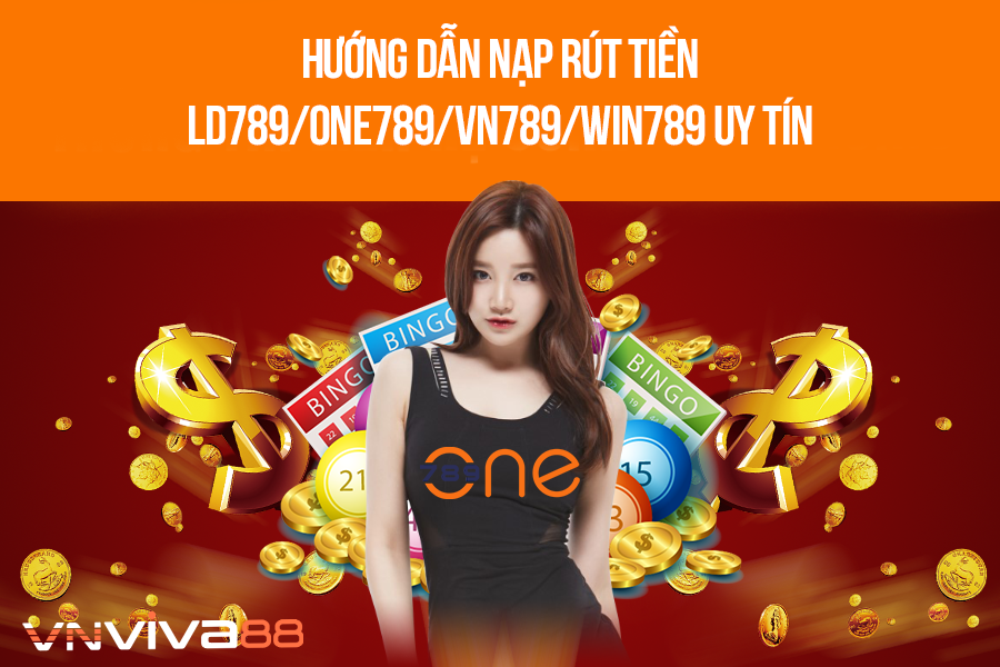 Nạp Rút Tiền Ld789 Vn789 One789